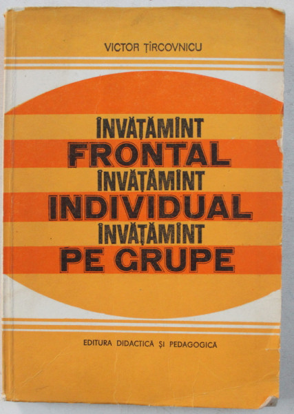 INVATAMANT FRONTAL , INVATAMANT INDIVIDUAL , INVATAMANT PE GRUPE de VICTOR TIRCOVNICU , 1981
