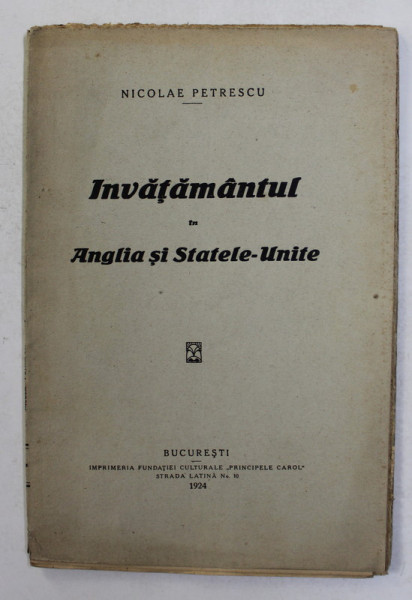 INVATAMANTUL IN ANGLIA SI STATELE - UNITE de NICOLAE PETRESCU , 1924