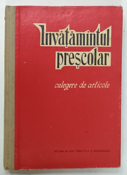 INVATAMANTUL PRESCOLAR , CULEGERE DE ARTICOLE , 1962
