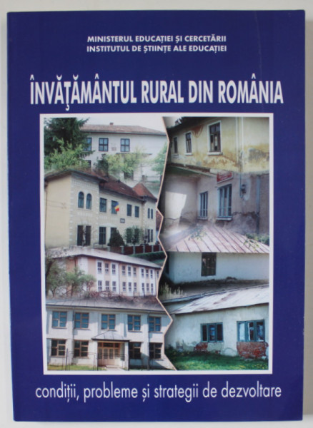 INVATAMANTUL RURAL DIN ROMANIA , CONDITII , PROBLEME SI STRATEGII DE DEZVOLTARE , 2002