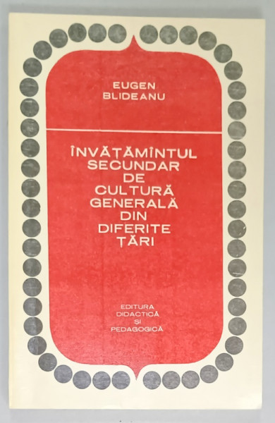 INVATAMANTUL  SECUNDAR DE CULTURA  GENERALA DIN DIFERITE TARI de EUGEN  BLIDEANU , 1972