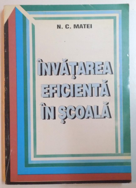 INVATAREA EFICIENTA IN SCOALA de NICOLAE CONSTANTIN MATEI , 1995