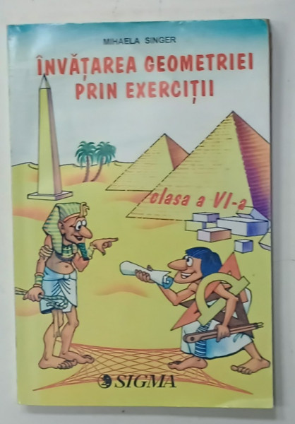 INVATAREA  GEOMETRIEI PRIN EXERCITII ,CLASA A VI -A de MIHAELA SINGER , 1991