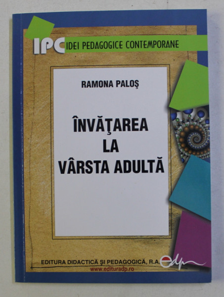 INVATAREA LA VARSTA ADULTA de RAMONA PALOS , 2007 *LIPSA PAGINA DE GARDA