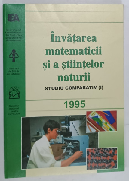 INVATAREA MATEMATICII SI A STIINTELOR NATURII , STUDIU COMPARATIV ( I )  , 1995