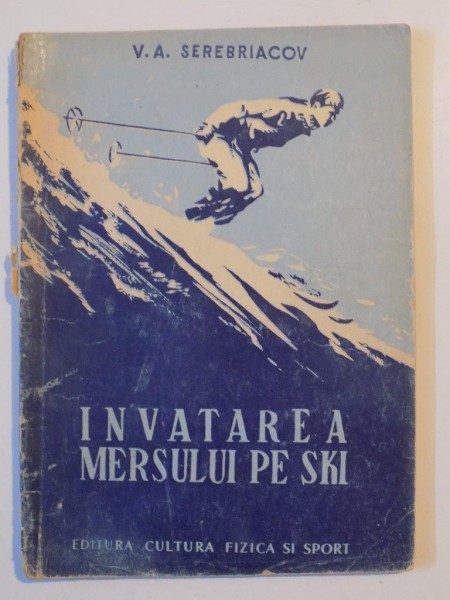 INVATAREA MERSULUI PE SKI de V.A. SEREBRIACOV 1951