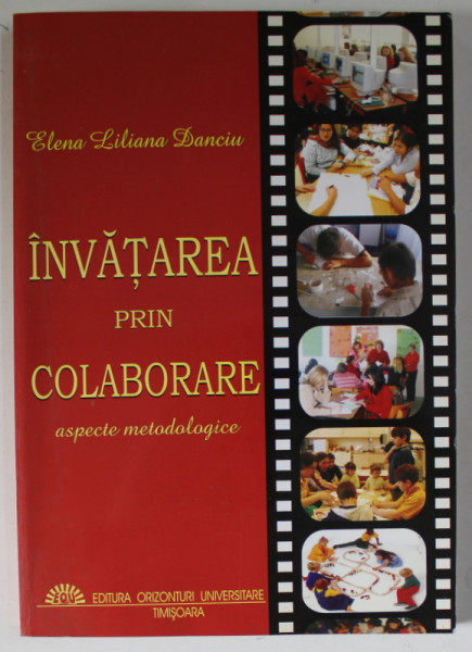 INVATAREA PRIN COLABORARE de ELENA LILIANA DANCIU , 2004, DEDICATIE *