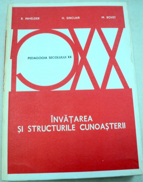 INVATAREA SI STRUCTURILE CUNOASTERII de B. INHELDER ... M. BOVET , 1977