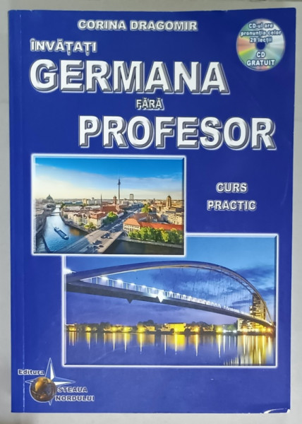 INVATATATI GERMANA FARA PROFESOR , CURS PRACTIC de CORINA DRAGOMIR , 2015 , CD INCLUS * , PREZINTA URME DE INDOIRE
