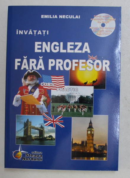 INVATATI ENGLEZA FARA PROFESOR , CURS PRACTIC de EMILIA NECULAI ,  2011 CONTINE CD *