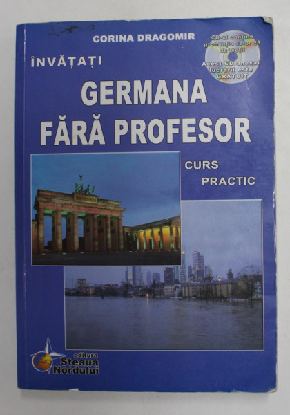 INVATATI GERMANA FARA PROFESOR, CURS PRACTIC de CORINA DRAGOMIR , 2008 , LIPSA CD