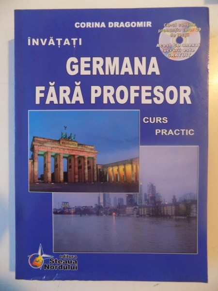 INVATATI GERMANA FARA PROFESOR , CURS PRACTIC de CORINA DRAGOMIR , 2012, LIPSA CD ,