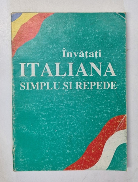 INVATATI ITALIANA SIMPLU SI REPEDE , CURS INTENSIV , MANUAL