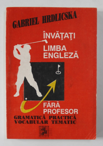 INVATATI LIMBA ENGLEZA FARA PROFESOR de GABRIEL HRDKLICSKA , 1992