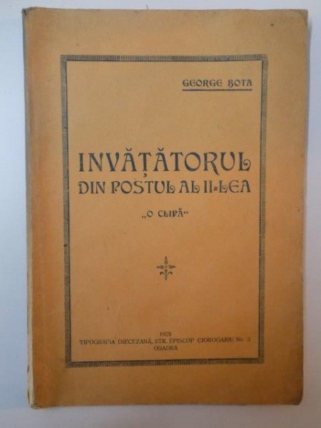 INVATATORUL DIN POSTUL AL II-LEA. ''O CLIPA'' de GEORGE BOTA  1929