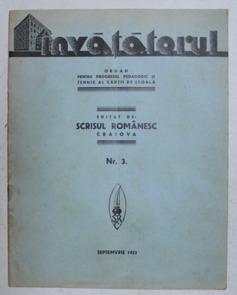 INVATATORUL , ORGAN PENTRU PROGRESUL PEDAGOGIC SI TEHNIC AL CARTII DE SCOALA , NR. 3 , SEPTEMVRIE 1933