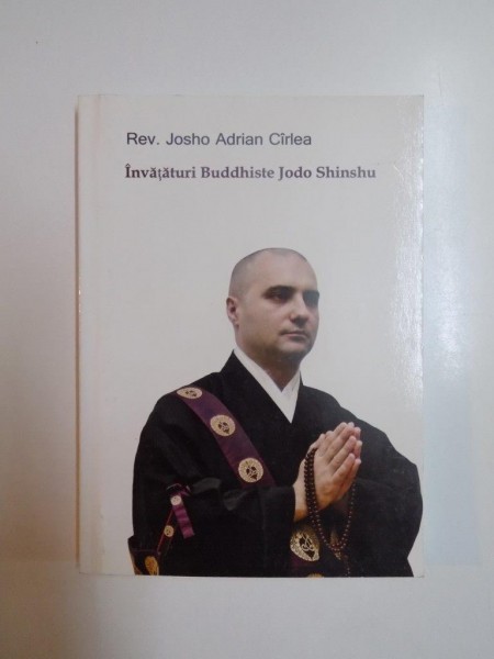 INVATATURI BUDDHISTE JODO SHINSHU de JOSHO ADRIAN CARLEA , 2010