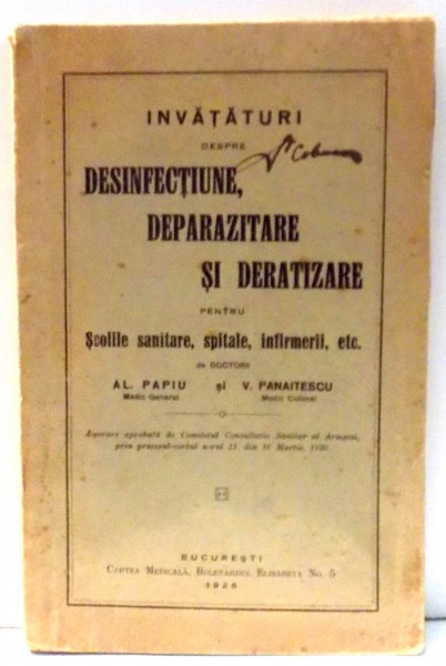 INVATATURI DESPRE DEZINFECTIE , DEPARAZITARE SI DERATIZARE PENTRU SCOLILE SANITARE de AL. PAPIU , V. PANAITESCU , 1926