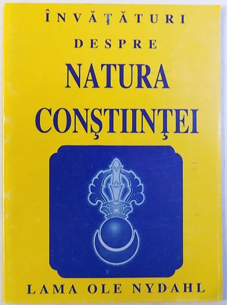 INVATATURI DESPRE NATURA CONSTIINTEI de LAMA OLE NYDAHL , 1993