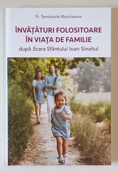 INVATATURI FOLOSITOARE IN VIATA DE FAMILIE , DUPA SCARA SFANTULUI IOAN SINAITUL de TEMISTOCLE MOURTZANOS , 2025