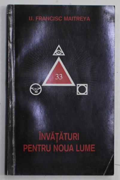 INVATATURI PENTRU NOUA LUME de IJ. FRANCISC MAITREYA , ANII '90 , SUBLINIATA CU CREIONUL !