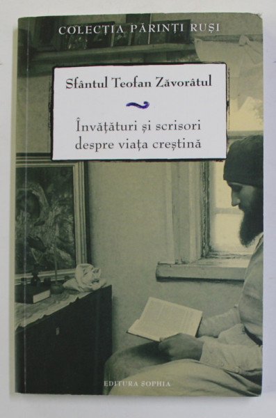 INVATATURI SI SCRISORI DESPRE VIATA CRESTINA de SFANTUL TEOFAN ZAVORATUL , 2012