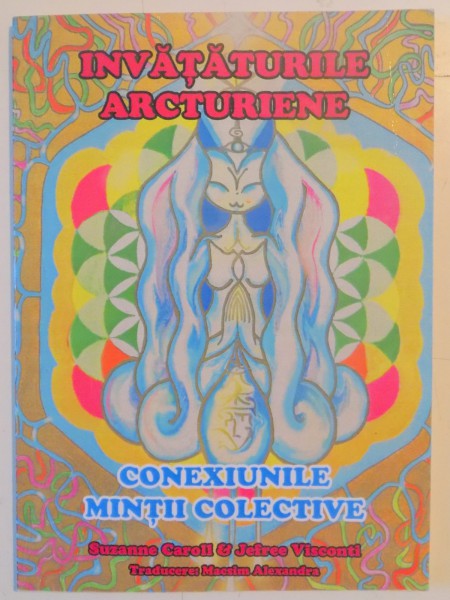 INVATATURILE ARCTURIENE , CONEXIUNILE MINTII COLECTIVE , 2013