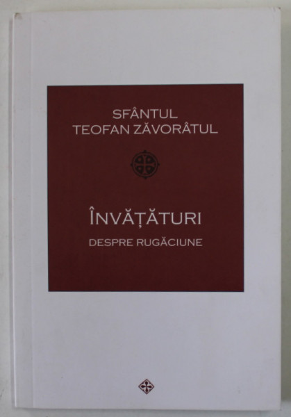 INVATATURI DESPRE RUGACIUNE de SFANTUL TEOFAN ZAVORATUL , ANII '2000