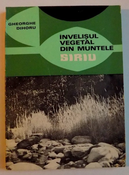 INVELISUL VEGETAL DIN MUNTELE SIRIU , 1975