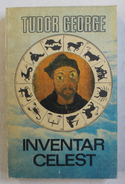 INVENTAR CELEST de TUDOR GEORGE ,  cu ilustratiile autorului , 1982 , DEDICATIE*