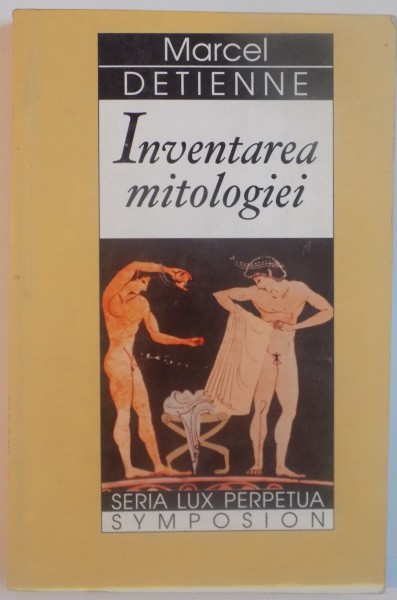 INVENTAREA MITOLOGIEI de MARCEL DETIENNE , 1997 , PREZINTA URME DE UZURA