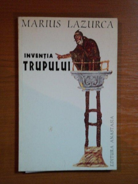 INVENTIA TRUPULUI de MARIUS LAZURCA