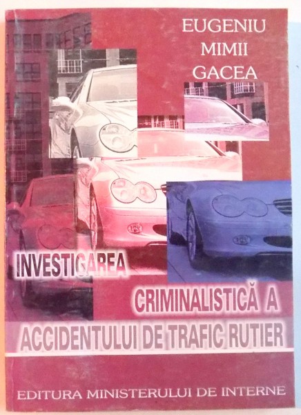 INVESTIGAREA CRIMINALISTICA A ACCIDENTULUI DE TRAFIC RUTIER , 2003