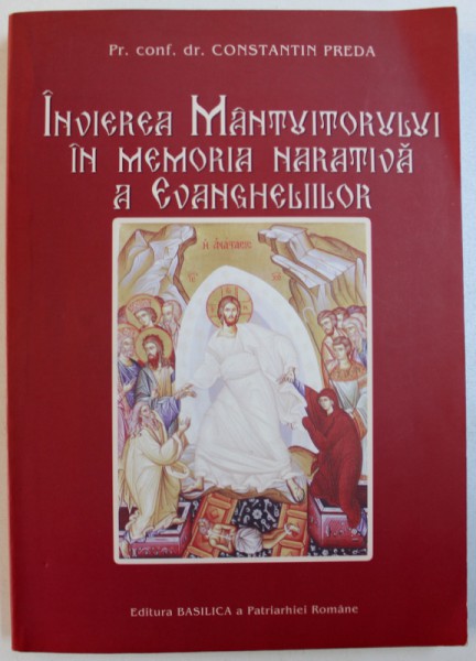 INVIEREA MANTUITORULUI IN MEMORIA NARATIVA A EVANGHELIILOR de CONSTANTIN PREDA, 2010