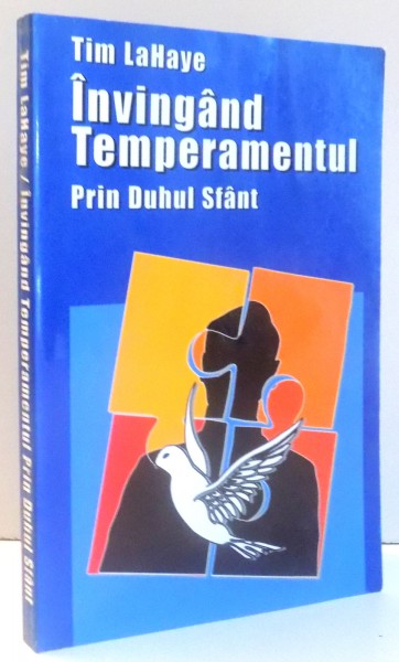 INVINGAND TEMPERAMENTUL PRIN DUHUL SFANT de TIM LAHAYE , 1999