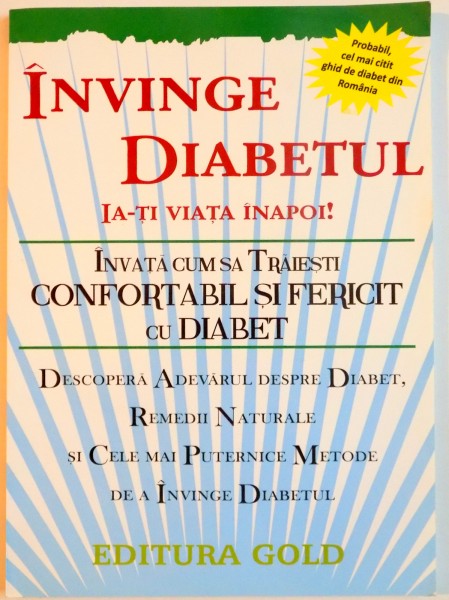 INVINGE DIABETUL . IA - TI VIATA INAPOI ! , 2011