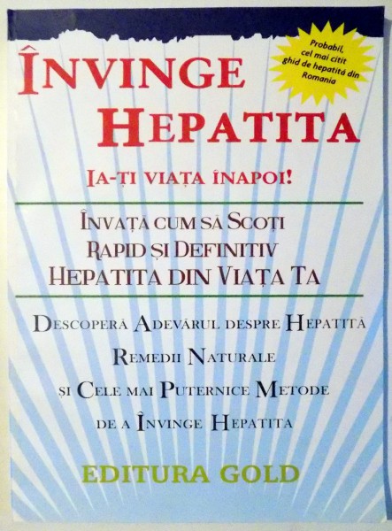 INVINGE HEPATITA , IA-TI VIATA INAPOI ! HEPATITELE SI CE STIM DESPRE ELE de LUPU MARIA - MAGDALENA , 2011