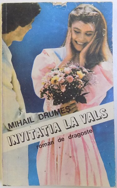 INVITATIA LA VALS - ROMAN DE DRAGOSTE de MIHAIL DRUMES, 1992