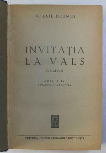 INVITATIA LA VALS - roman de MIHAIL DRUMES , editia IV , EDITIE INTERBELICA