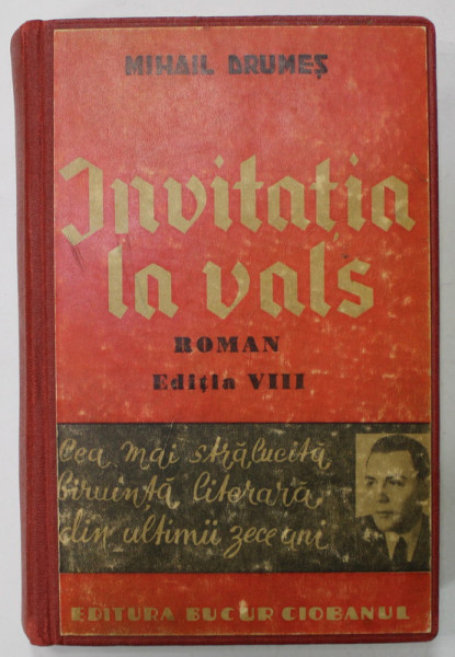 INVITATIA LA VALS , roman de MIHAIL  DRUMES , EDITIA VIII , INTERBELICA
