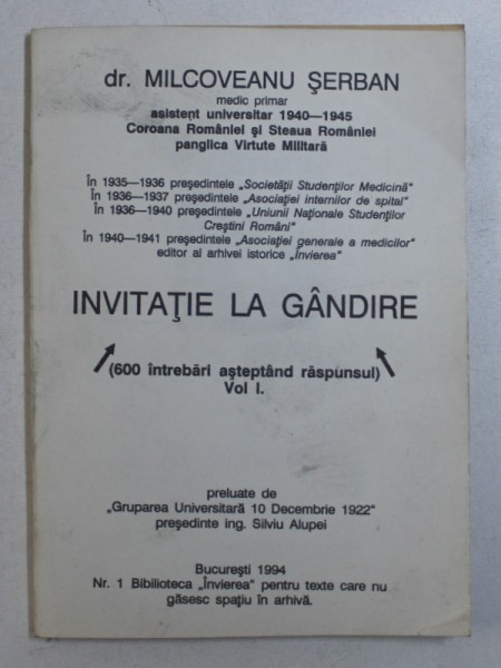 INVITATIE LA GANDIRE ( 1000 INTREBARI ASTEPTAND RASPUNSUL ) , VOL. I de SERBAN MILCOVEANU , 1994