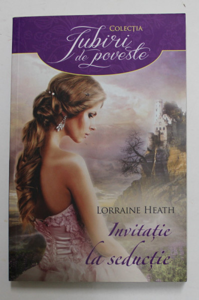 INVITATIE LA SEDUCTIE de LORRAINE HEATH , 2016