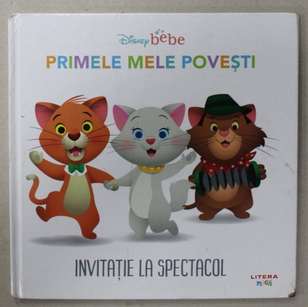 INVITATIE LA SPECTACOL  , COLECTIA ' PRIMELE MELE POVESTI ' , DISNEY BEBE , 2021