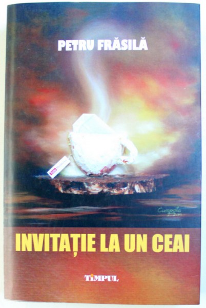 INVITATIE LA UN CEAI de PETRU FRASILA , 2017 , DEDICATIE*