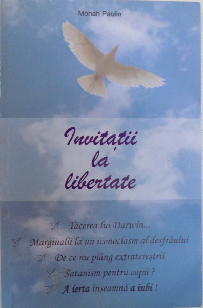 INVITATII LA LIBERTATE de MONAH PAULIN , 2008