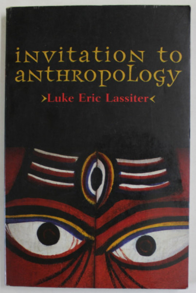 INVITATION TO ANTHROPOLOGY by LUKE ERIC LASSITER , 2002