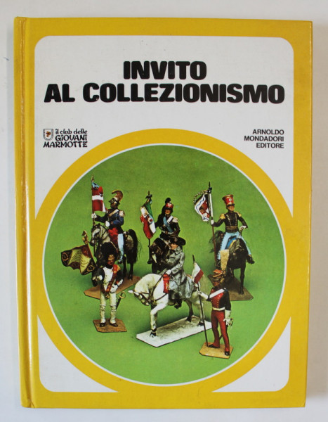 INVITO AL COLLEZIONISMO  , COLEZIONE ' IL CLUB DELLE GIOVANI MARMOTTE ' , 1980 , TEXT IN LIMBA ITALIANA