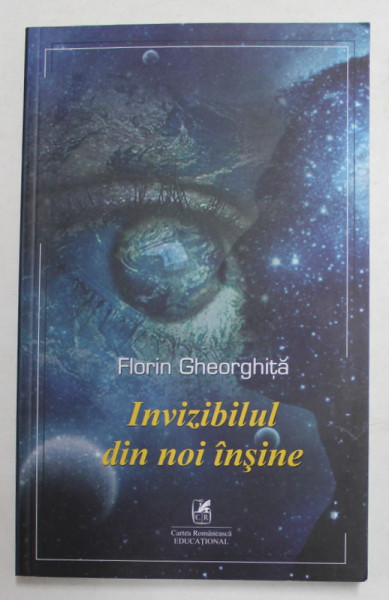 INVIZIBILUL DIN NOI INSINE de FLORIN GHEORGHITA , 2019