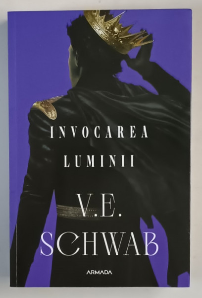 INVOCAREA LUMINII , A TREIA CARTE DIN SERIA CULORILE MAGIEI de V. B. SCHWAB , 2023