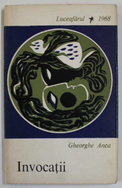 INVOCATII , versuri de GHEORGHE ANCA , VOLUM DE DEBUT , EDITIE PRINCEPS , 1968